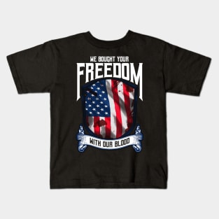 We Bought Your Freedom With Our Blood | US Army Veteran Gift Kids T-Shirt